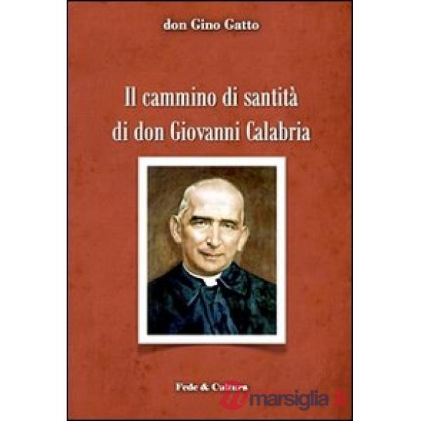 Cammino di santità di don Giovanni Calabria (Il)