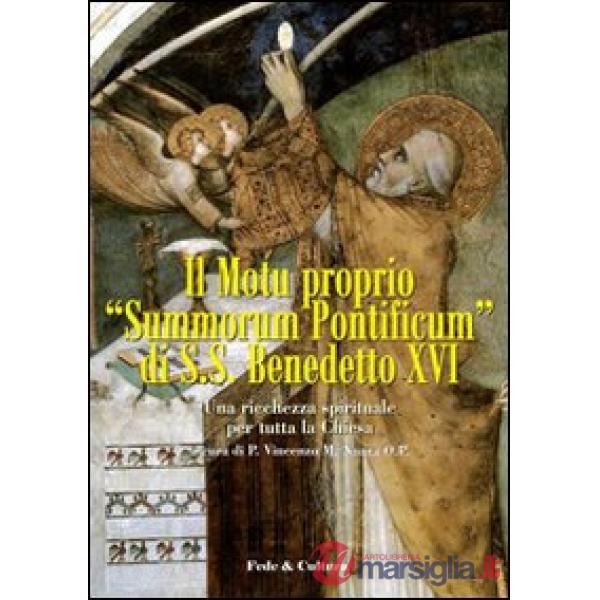 Motu proprio «Summorum Pontificum» di SS. Benedetto XVI. Una ricchezza spirituale per tutta la Chiesa. Atti del Convegno (Roma, 