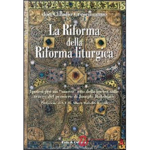 Riforma della riforma liturgica. Ipotesi per un «nuovo» rito della messa sulle t