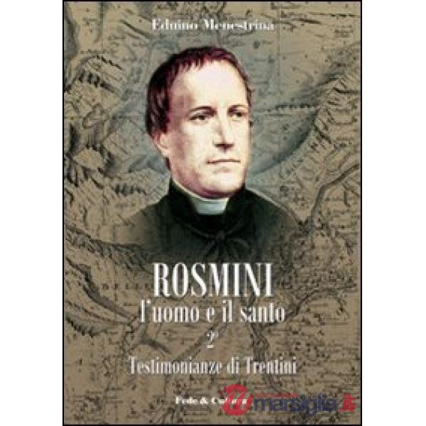 Rosmini. L'uomo e il santo. Vol. 2: Testimonianze di Trentini