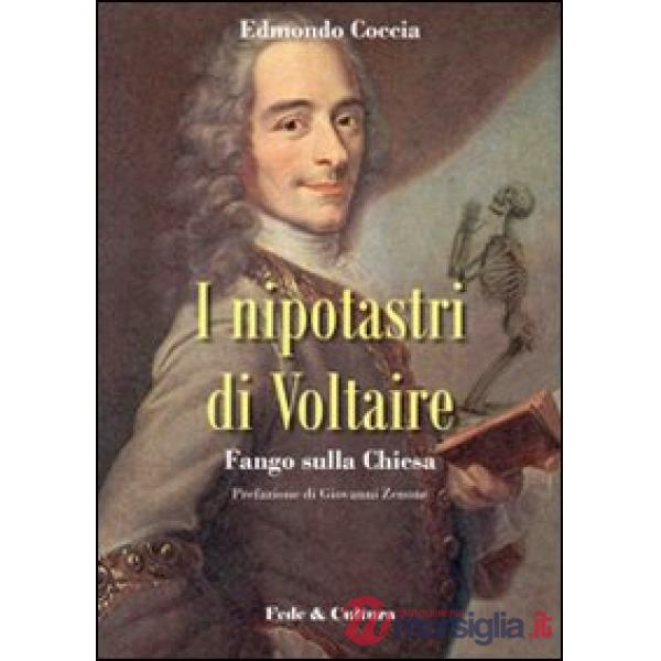 Nipotastri di Voltaire. Fango sulla Chiesa