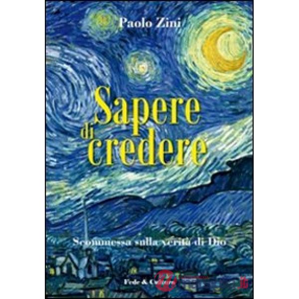 Sapere di credere. Scommessa sulla verità di Dio