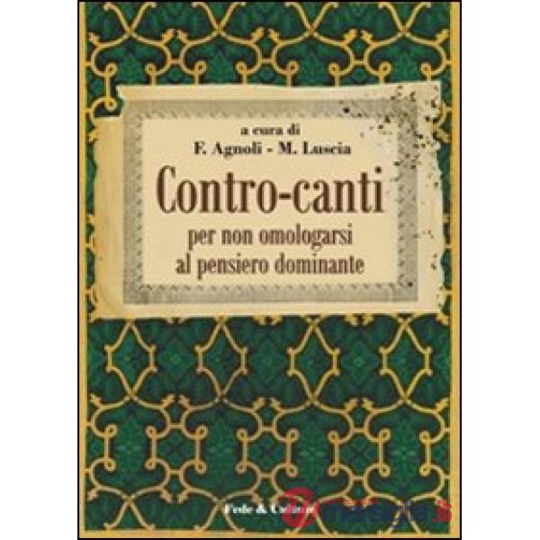 Contro-canti. Per non omologarsi al pensiero dominante