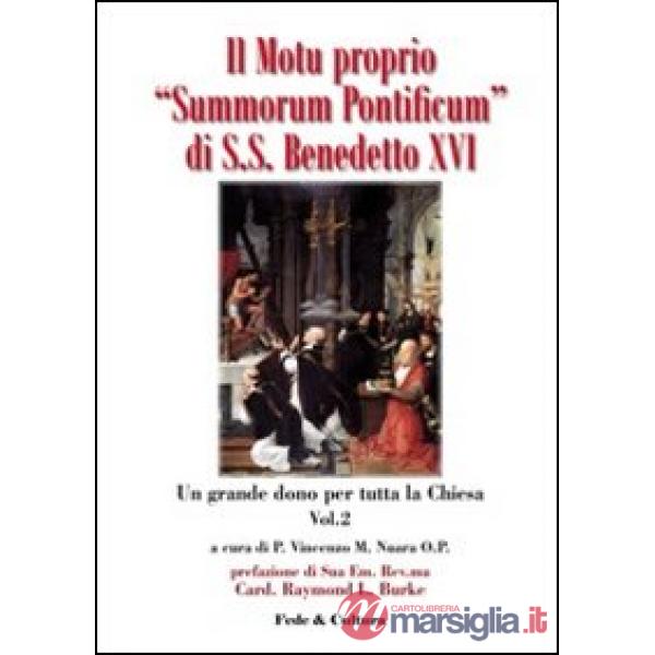Motu proprio Summorum Pontificum di S.S. Benedetto XVI. Un grande dono per tutta la Chiesa. Atti del Convegno (Roma, ottobre 200