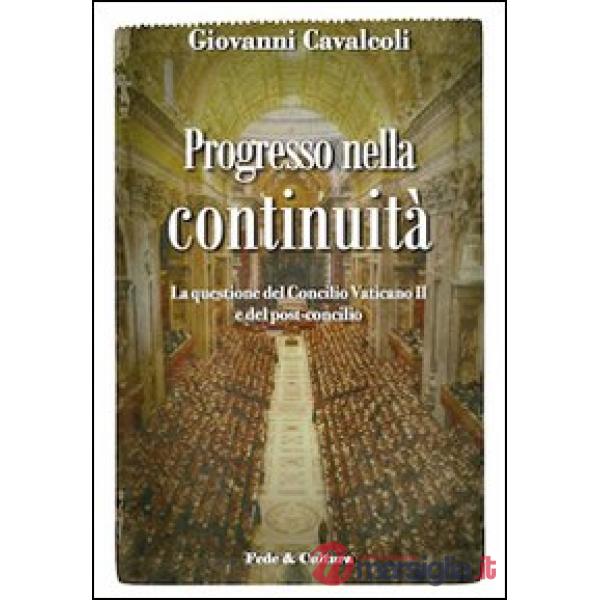 Progresso nella continuità. La questione del Concilio Vaticano II e del post-concilio