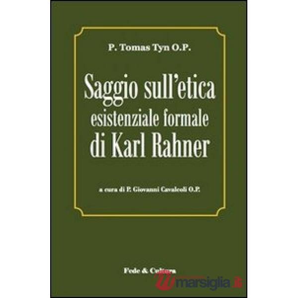 Saggio sull'etica esistenziale formale di Karl Rahner. Testo latino a fronte