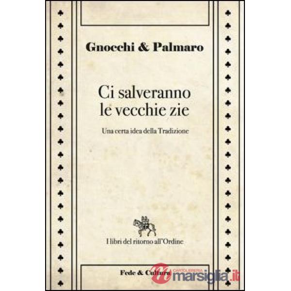 Ci salveranno le vecchie zie. Una certa idea della tradizione