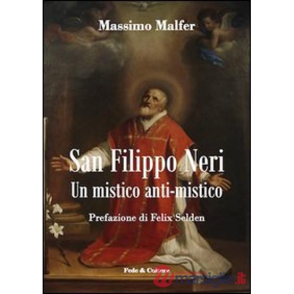 San Filippo Neri. Un mistico anti-mistico