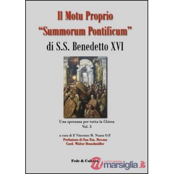 Motu proprio «Summorum Pontificum» di S.S. Benedetto XVI. Una speranza per tutta