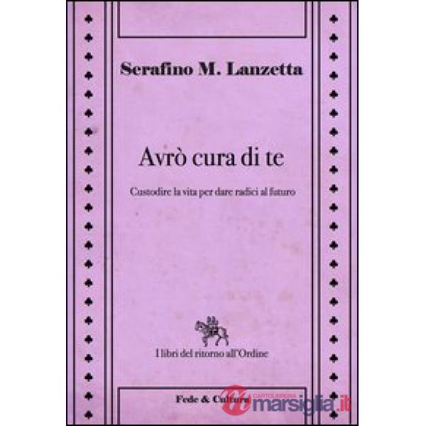 Avrò cura di te. Custodire la vita per dare radici al futuro