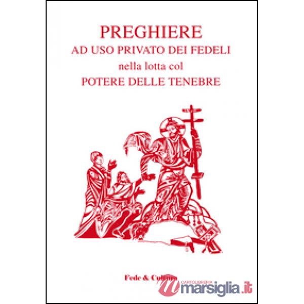Preghiere ad uso privato dei fedeli nella lotta col potere delle tenebre