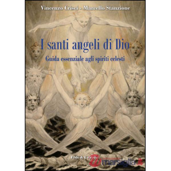 Santi angeli di Dio. Guida essenziale agli spiriti celesti (I)