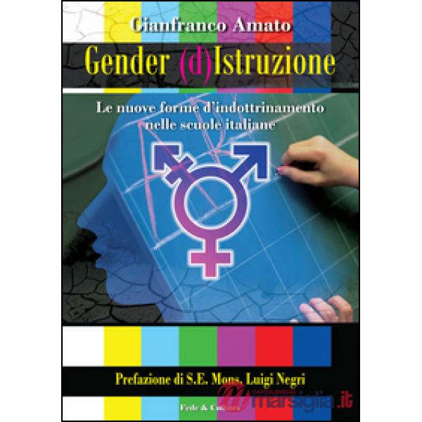 Gender (d)istruzione. Le nuove forme d'indrottinamento nelle scuole italiane