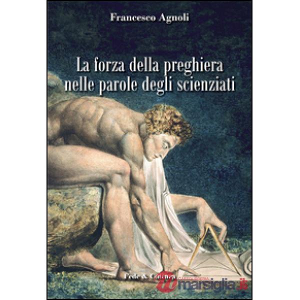 Forza della preghiera nelle parole degli scienziati (La)