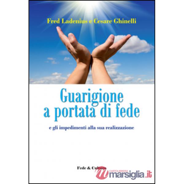 Guarigione a portata di fede e gli impedimenti alla sua realizzazione