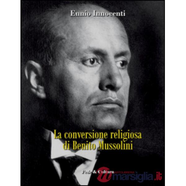 Conversione religiosa di Benito Mussolini (La)
