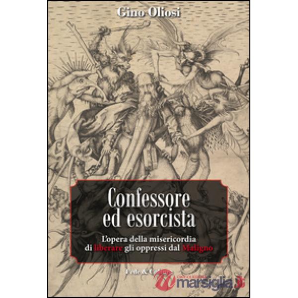 Confessore ed esorcista. L'opera della misericordia di liberare gli oppressi dal