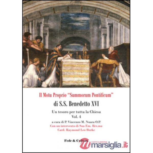Motu proprio «Summorum Pontificum» di S.S. Benedetto XVI. Una speranza per tutta la Chiesa (Il). Vol. 4: Un tesoro per tutta la 