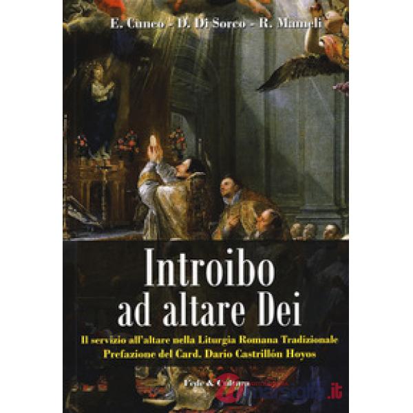 Introibo ad altare Dei. Il servizio all'altare nella Liturgia Romana tradizionale