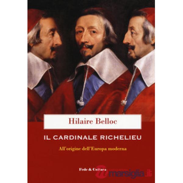 Cardinale Richelieu. All'origine dell'Europa moderna (Il)