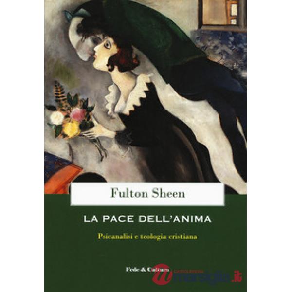 Pace dell'anima. Psicanalisi e teologia cristiana (La)
