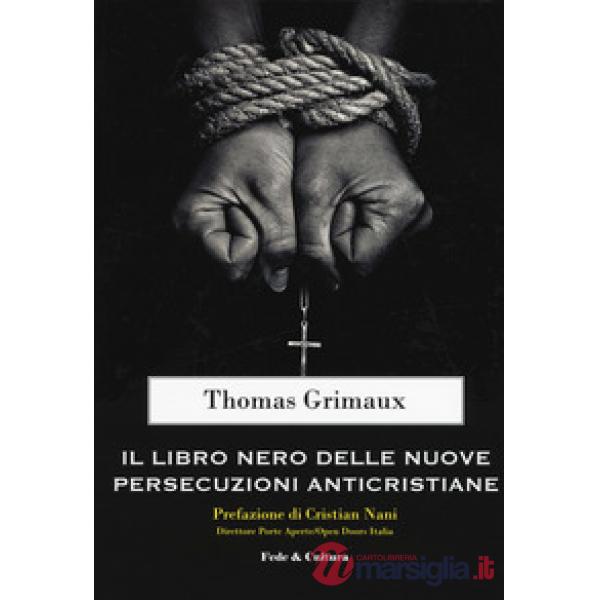 Libro nero delle nuove persecuzioni anti-cristiane (Il)