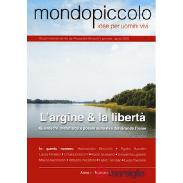 Mondopiccolo (2020). Vol. 1: L' argine & la libertà. Guareschi, metafisica e poe