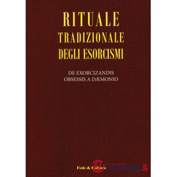 Rituale tradizionale degli esorcismi. De exorcizandis obsessis a daemonio. Testo latino a fronte