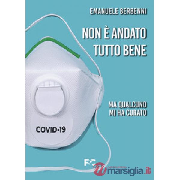 Non è andato tutto bene. Ma qualcuno mi ha curato