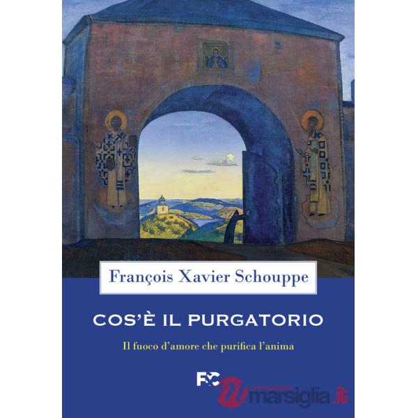 Cos'è il Purgatorio. Il fuoco d'amore che purifica l'anima