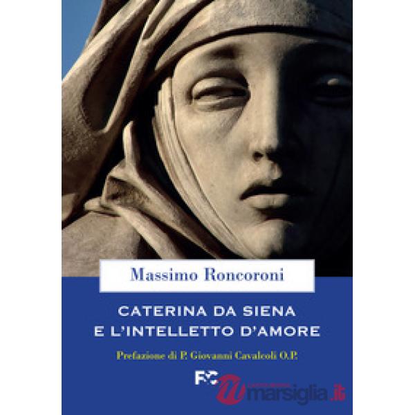 Caterina da Siena e l'intelletto d'amore