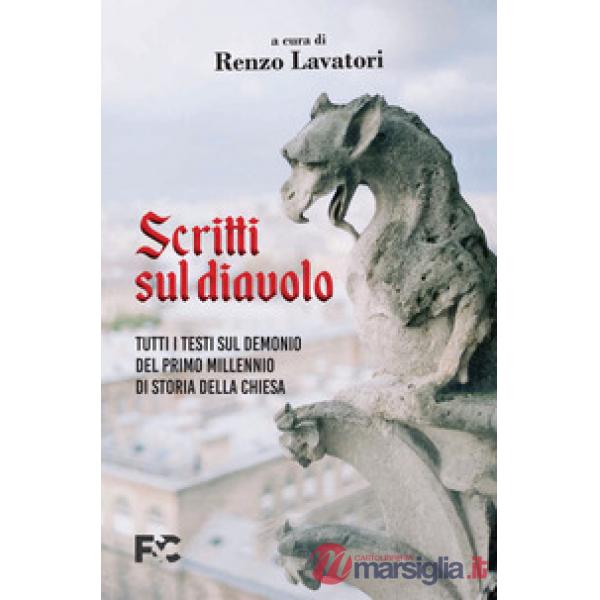 Scritti sul diavolo. Tutti i testi sul demonio del primo millennio di storia della Chiesa