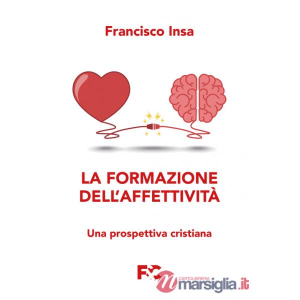 Formazione dell'affettività. Una prospettiva cristiana (La)