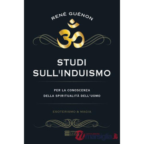 Studi sull'induismo. Per la conoscenza della spiritualità dell'uomo