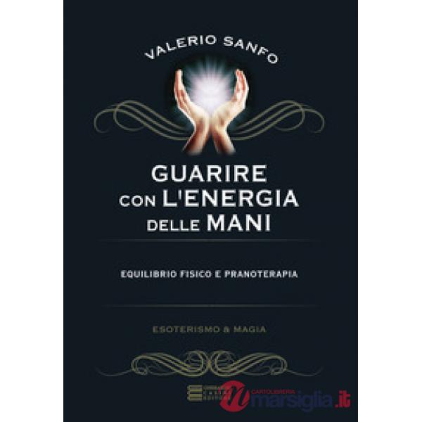Guarire con l'energia delle mani