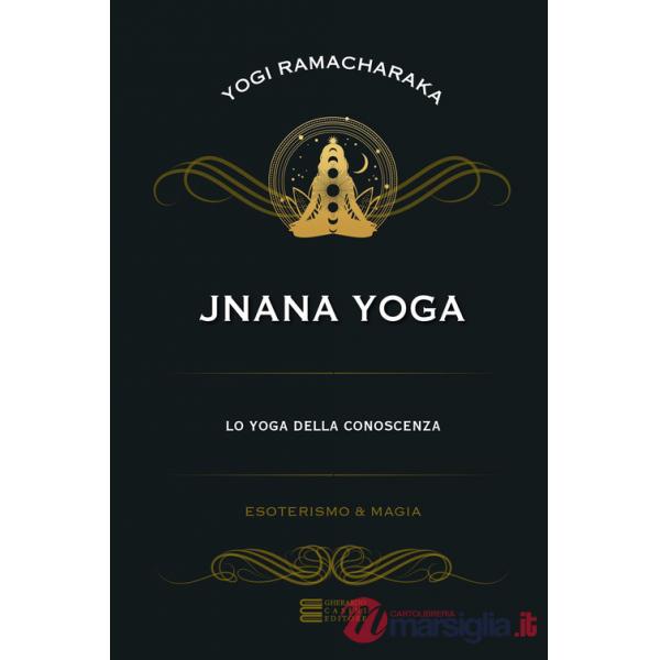 Jnana yoga. Lo yoga della conoscenza