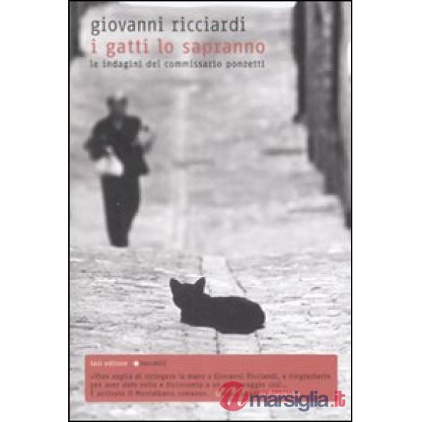 Gatti lo sapranno. Le indagini del commissario Ponzetti (I)