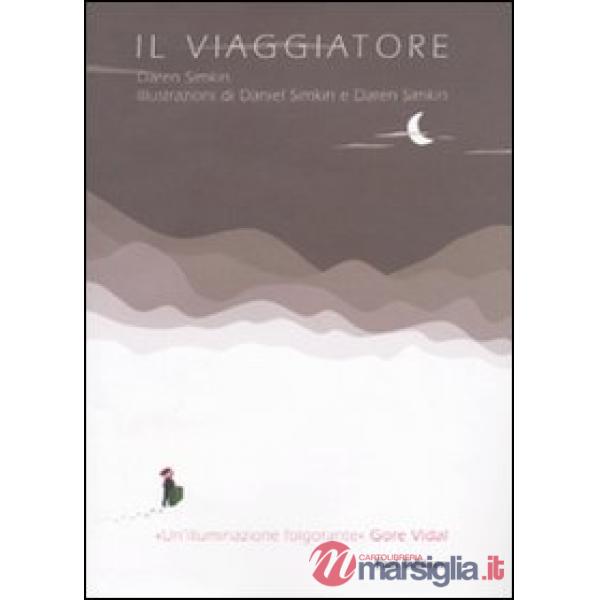 Viaggiatore. Ediz. illustrata (Il)