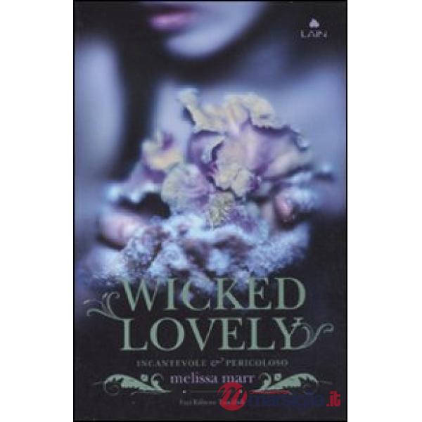 Wicked lovely. Incantevole e pericoloso