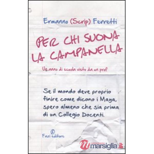 Per chi suona la campanella. Un anno di scuola visto da un prof