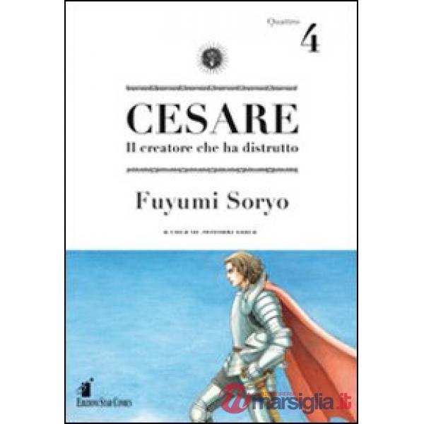 Cesare. Il creatore che ha distrutto. Vol. 4