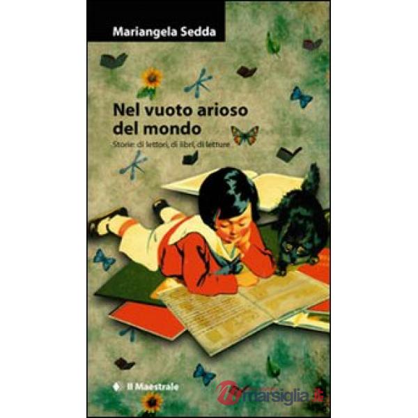 Nel vuoto arioso del mondo. Storie di lettori, di libri, di letture