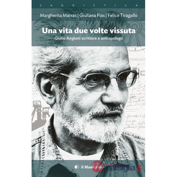 Una vita vissuta due volte. Giulio Angioni scrittore antropologo