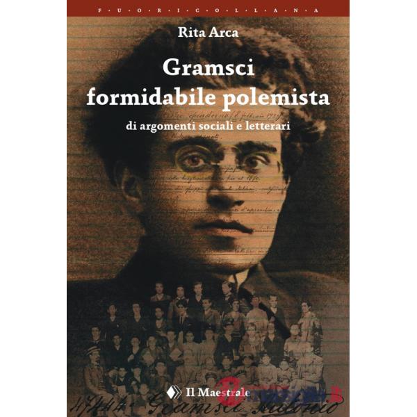 Gramsci formidabile polemista di argomenti sociali e letterari
