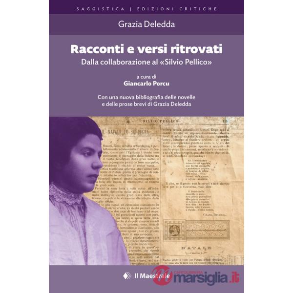 Racconti e versi ritrovati. Dalla collaborazione al «Silvio Pellico». Ediz. critica