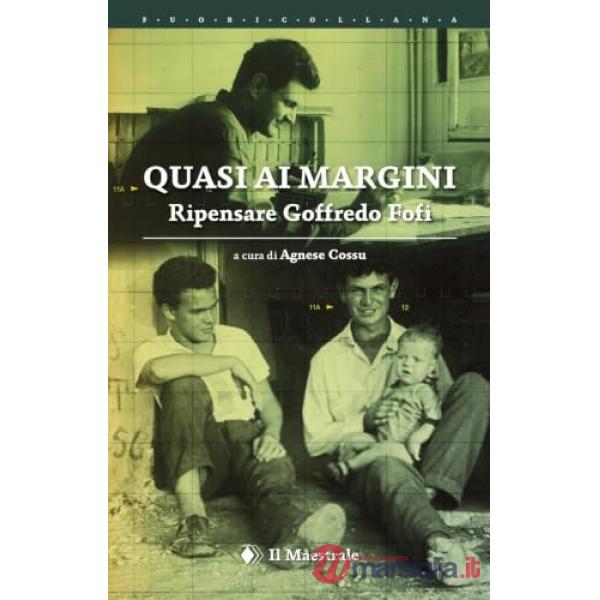 Quasi ai margini. Ripensare Goffredo Fofi