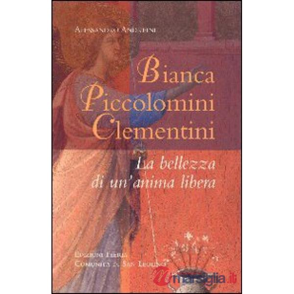 Bianca Piccolomini Clementini. La bellezza di un'anima libera