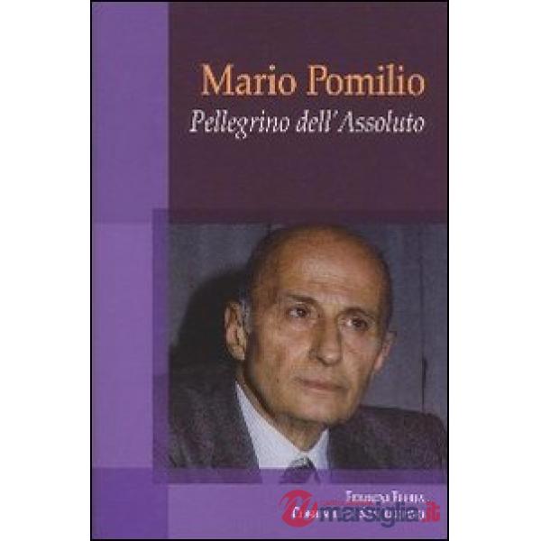 Mario Pomilio. Pellegrino dell'Assoluto