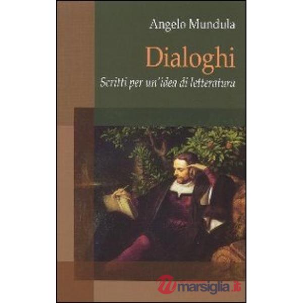 Dialoghi. Scritti per un'idea di letteratura