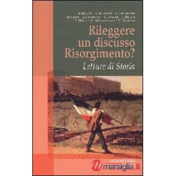 Rileggere un discusso Risorgimento? Letture di Storia